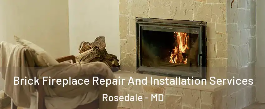  Brick Fireplace Repair And Installation Services Rosedale - MD