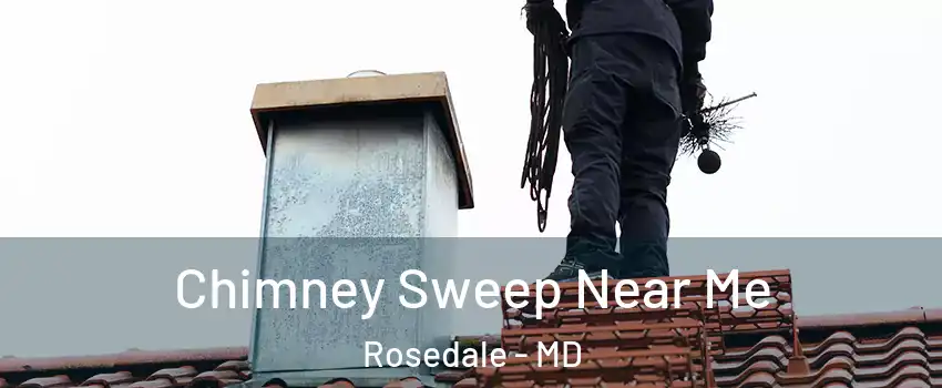  Chimney Sweep Near Me Rosedale - MD