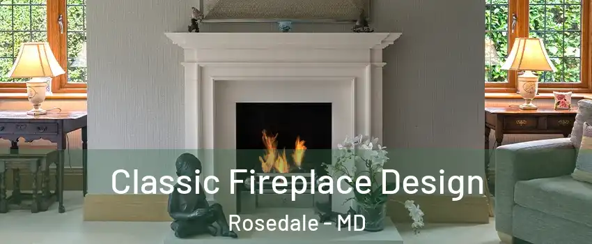  Classic Fireplace Design Rosedale - MD