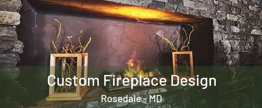  Custom Fireplace Design Rosedale - MD