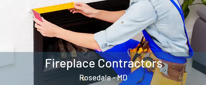  Fireplace Contractors Rosedale - MD