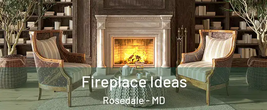  Fireplace Ideas Rosedale - MD