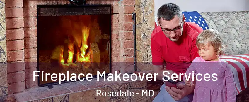  Fireplace Makeover Services Rosedale - MD