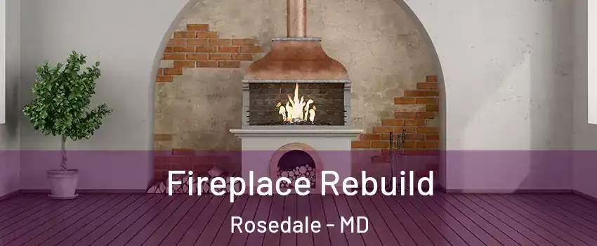  Fireplace Rebuild Rosedale - MD