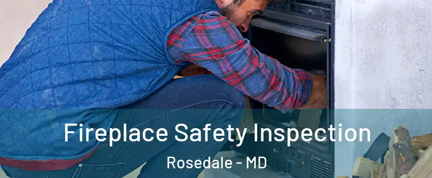  Fireplace Safety Inspection Rosedale - MD