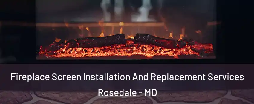  Fireplace Screen Installation And Replacement Services Rosedale - MD