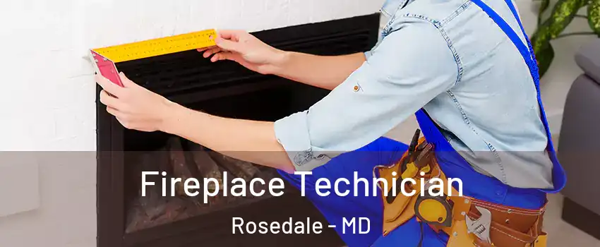  Fireplace Technician Rosedale - MD