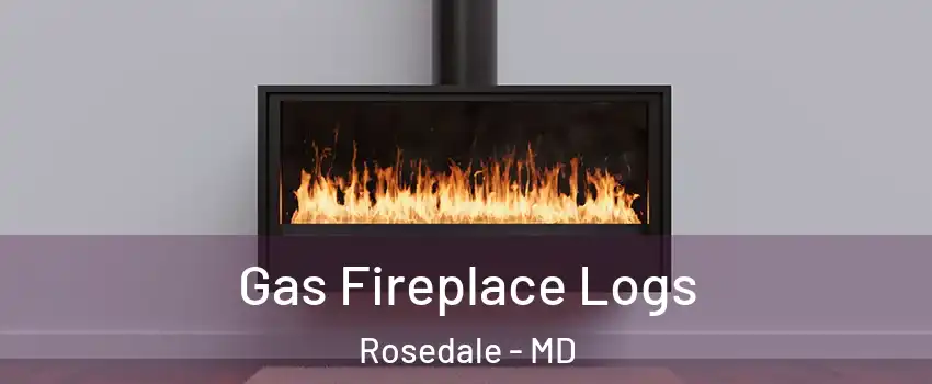  Gas Fireplace Logs Rosedale - MD