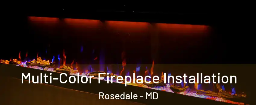  Multi-Color Fireplace Installation Rosedale - MD