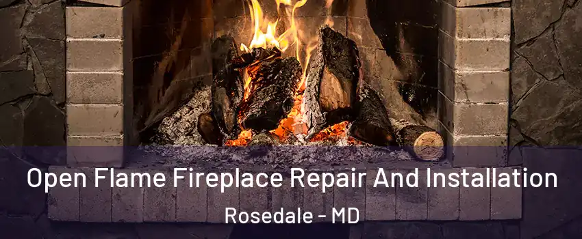  Open Flame Fireplace Repair And Installation Rosedale - MD