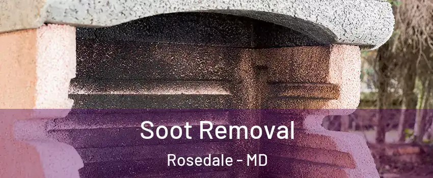  Soot Removal Rosedale - MD