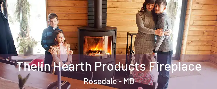  Thelin Hearth Products Fireplace Rosedale - MD
