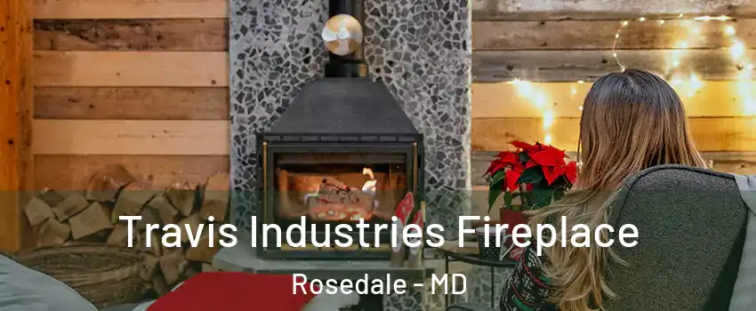  Travis Industries Fireplace Rosedale - MD