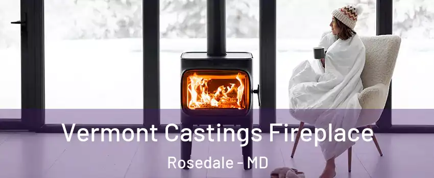  Vermont Castings Fireplace Rosedale - MD